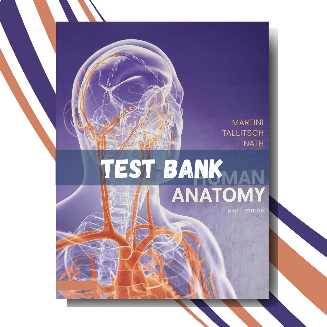 Test bank for Human Anatomy 9th Edition, (By Martini)-ExamThrive