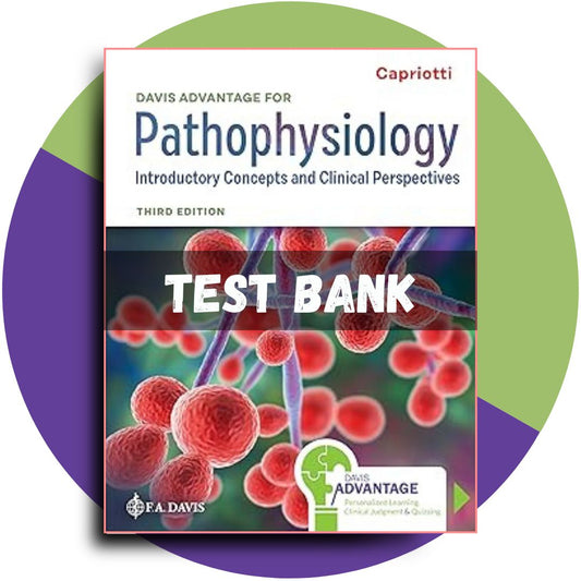 Test Bank For Davis Advantage for Pathophysiology: Introductory Concepts and Clinical Perspectives 3rd Edition, (Theresa Capriotti, 2024)-ExamThrive