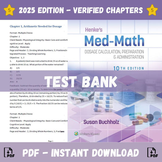 Test Bank – Henke’s Med-Math Dosage-Calculation, Preparation, and Administration, 10th Edition (Buchholz, 2023)-ExamThrive