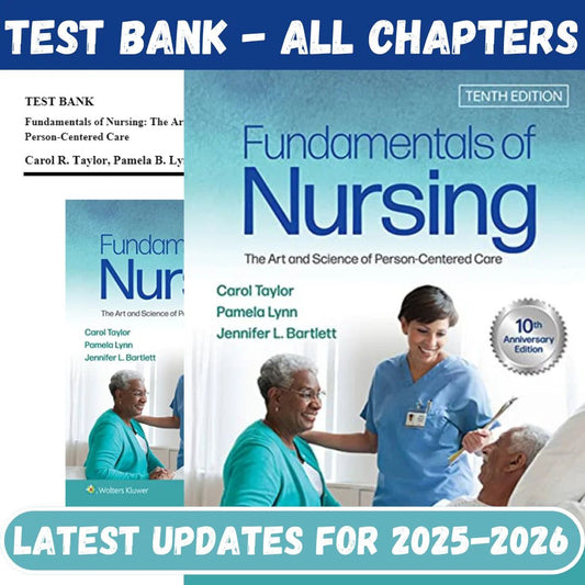 Test Bank for Bates Fundamentals of Nursing: The Art and Science of Person-Centered Care 10th Edition by Taylor-ExamThrive