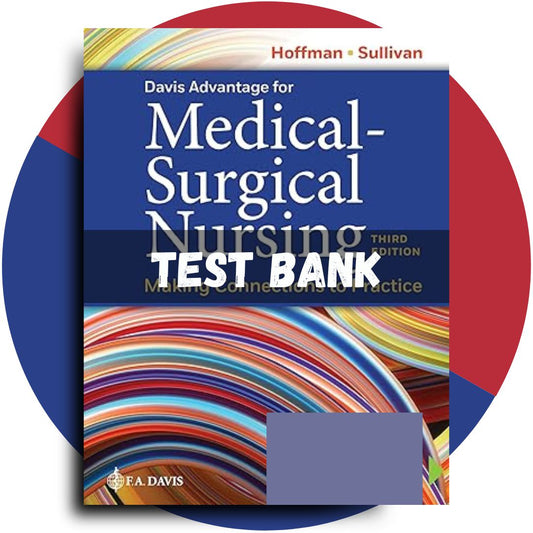 Test bank For Davis Advantage for Medical-Surgical Nursing Making Connections to Practice, 3rd Edition (Sullivan Hofman, 2023)-ExamThrive