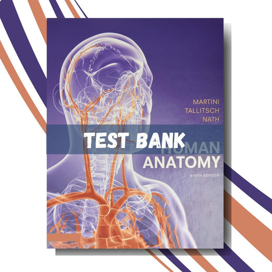 Test bank for Human Anatomy 9th Edition, (By Martini)-ExamThrive